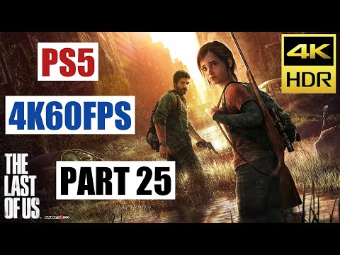 THE LAST OF US Remastered PS5 Walkthrough Gameplay 4K HDR 60FPS - Part 25 - No Commentary