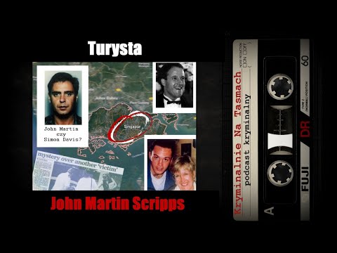 Turysta - życie i zbrodnie Johna Martina Scripps'a | podcast kryminalny | Kryminalnie Na Taśmach