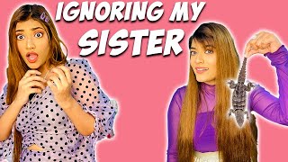 Ignoring My Sister For 24 Hours Challenge  *too ir