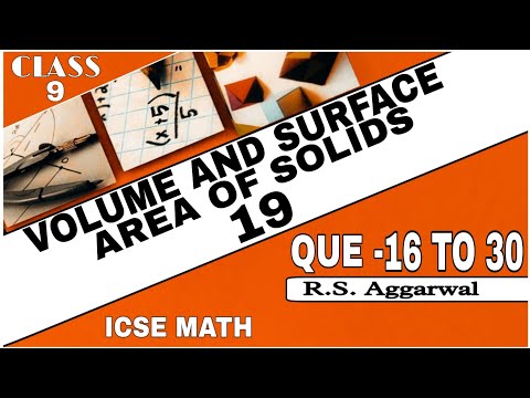 Volume and Surface Area of Solids | Class 9th Math Exercise 19 Que. 16 TO 30 | R.S.Aggarwal Math