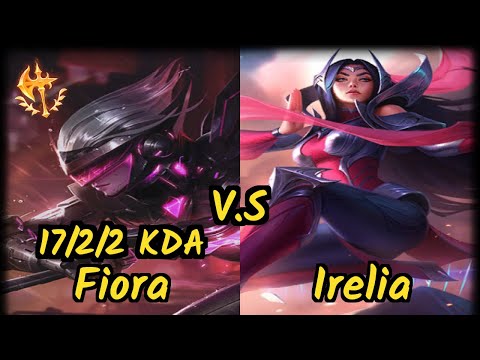 SoHwan (FIORA) vs IRELIA - 17/2/2 KDA TOP GAMEPLAY - KR Ranked DIAMOND