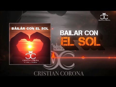 Cristian Corona feat. Karen La Colombiana - Bailar Con El Sol