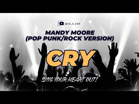 Cry - Mandy Moore | Pop Punk / Rock Version by Ce A Zar