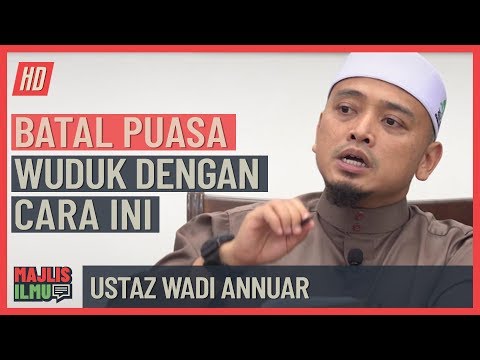 Ustaz Wadi Annuar - Batal Puasa Berwuduk Dengan Cara Ini