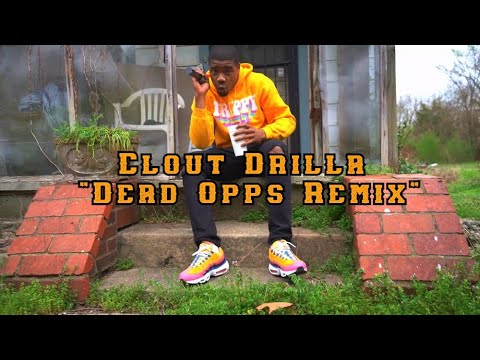 Clout Drilla - "Dead Opps Remix" (Official Video)