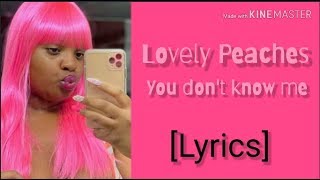 Lovely Peaches - You don't know me (Official Lyrics)