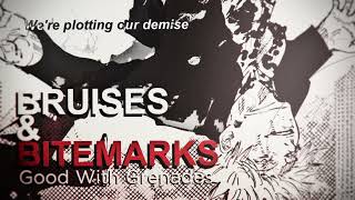 Good With Grenades - Bruises &amp; Bitemarks (slowed)