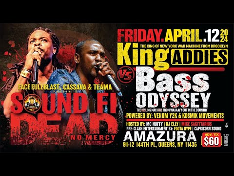 Bass Odyssey vs King Addies - Sound Fi Dead April 2024 (Full Video) @ Amazura New York
