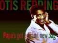 Otis Redding - Papa's got a brand new bag HQ ...