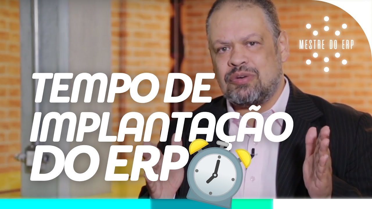 Quanto tempo leva a implantação de um ERP?