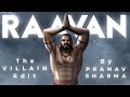 Raavan The Most Powerful Antagonist In History