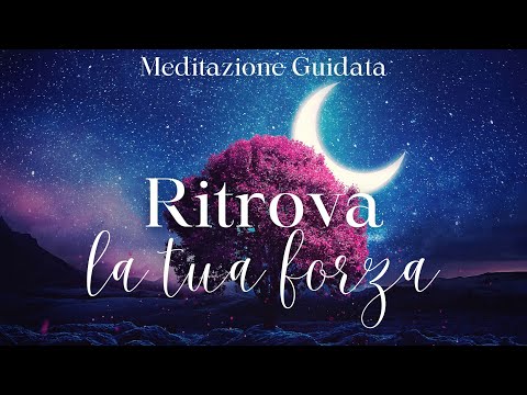Meditazione guidata per ritrovare la forza interiore e la pace