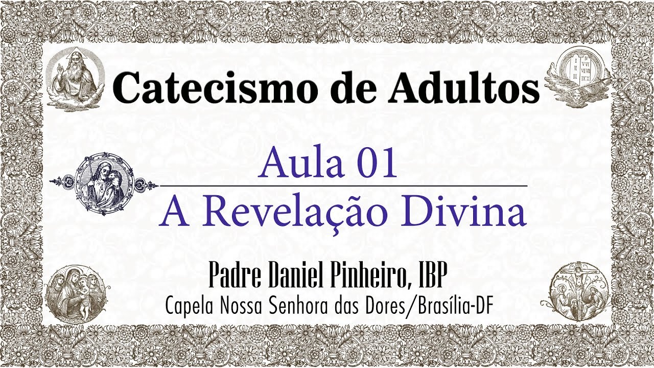Catecismo de Adultos - AULA 01 - A Revelação Divina