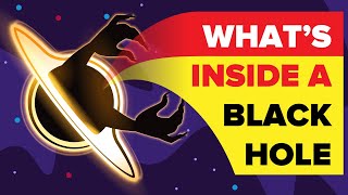 What&#39;s Actually Inside A Black Hole?