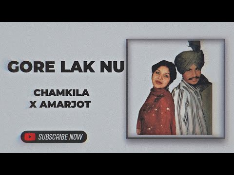 Gore Lak Nu - Chamkila X Amarjot | Punjabi Old Song Remix