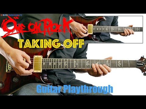 ONE OK ROCK - Taking Off (Guitar Playthrough Cover By Guitar Junkie TV) HD