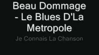 Beau Dommage - Le Blues D&#39;La Metropole (6 Mots).mp4