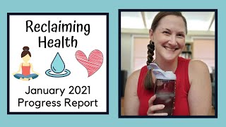 Reclaiming Health: January 2021 Progress Report