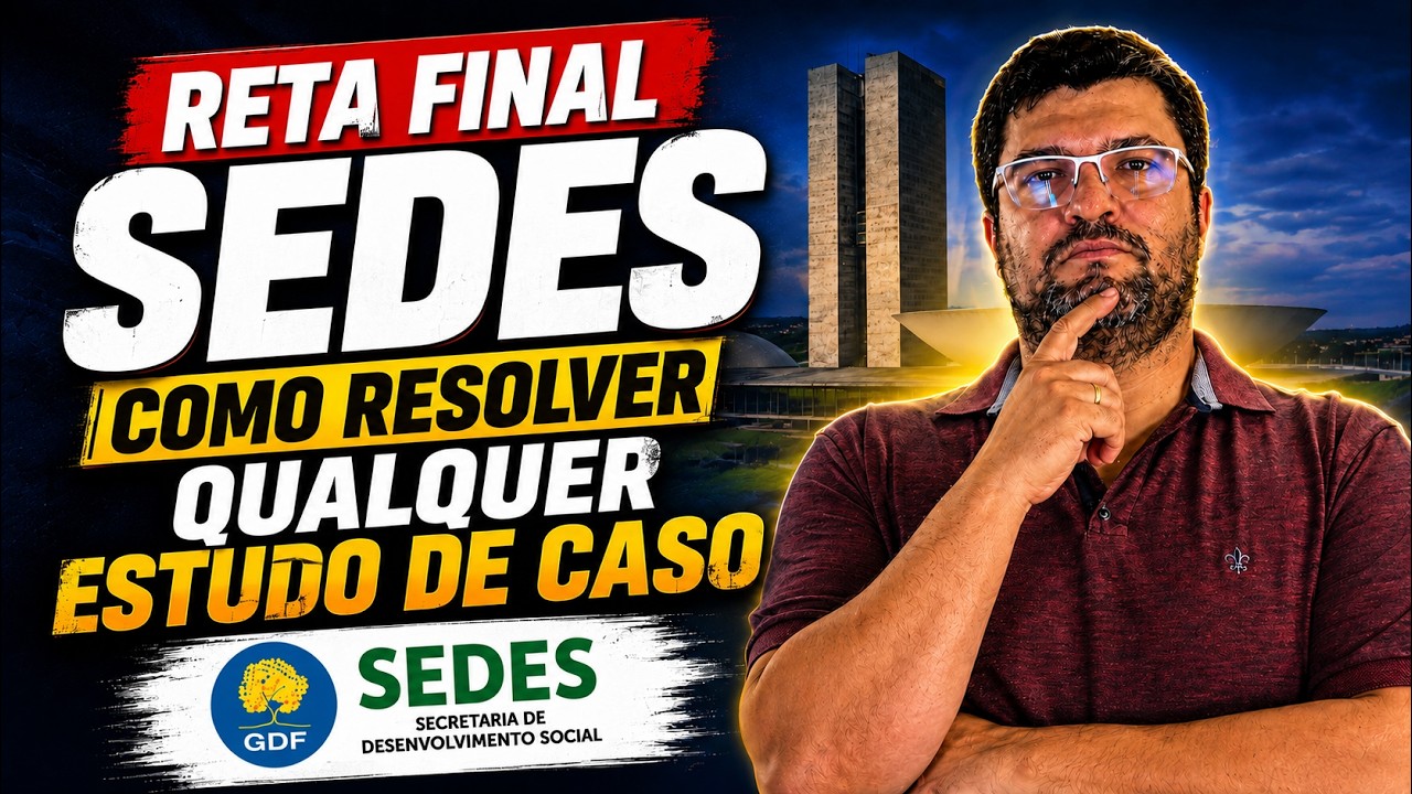 Reta Final SEDES: Como Resolver Qualquer Estudo de Caso