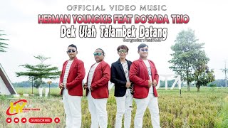 Download lagu DEK ULAH TALAMBEK DATANG || HERMAN YOUNGKIS FEAT DO'SADA TRIO mp3