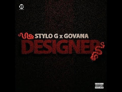 Stylo G ft Govana - Designer (Officail Audio March 2019)