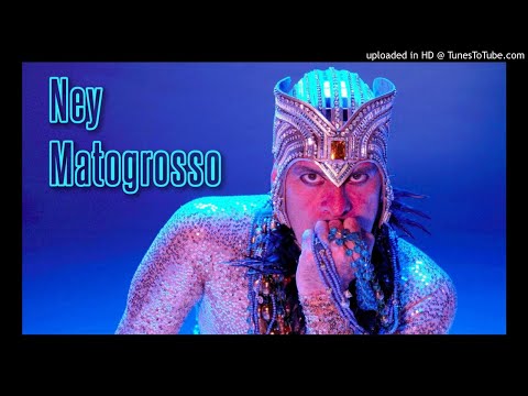 Ney Matogrosso - Maria Escandalosa