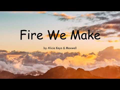 Fire We Make by Alicia Keys & Maxwell (Lyrics)