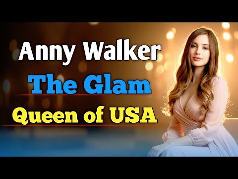 Anny Walker – The Glam Queen of USA