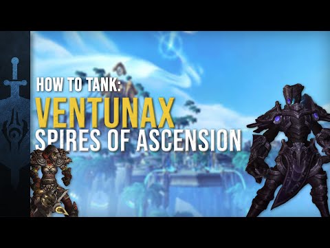 How to Tank: Ventunax | Spires of Ascension