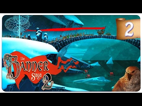 The Banner Saga 2 - #2 | Power Struggle | Let's Play | Banner Saga 2 Gameplay Preview