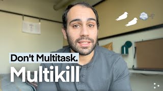Multi-kills: How to Do More With Less (no, not by multi-tasking)