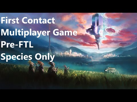 Stellaris First Contact Multiplayer Part 5 - Pre-FTL Species Only