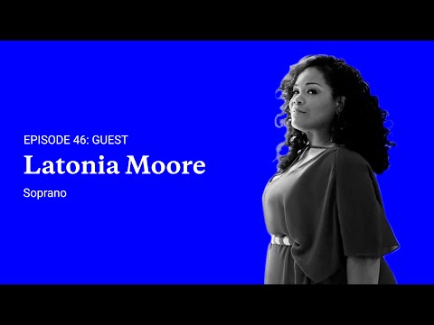 Episode 46: Latonia Moore, Soprano