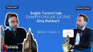 Sağlık Turizmi'nde Şampiyonlar Ligine Giriş Rehberi! - Let's Talk Global 1. Bölü