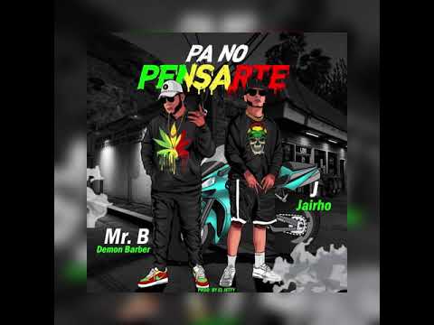 Young Jairuz (Jairho) ft Mr B. Demon Barber - Pa No Pensarte