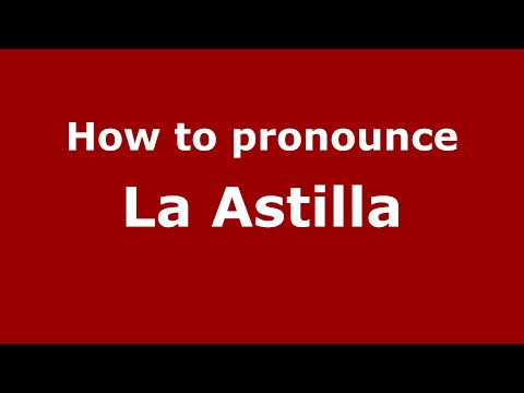 How to pronounce La Astilla