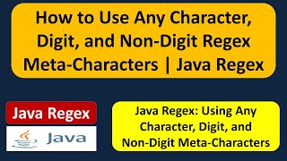 How to use any character, digit and non-digit Regex meta-characters? | Java Regex