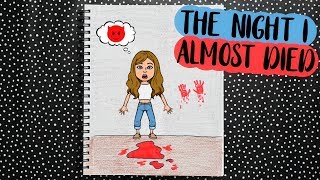DRAW MY LIFE: THE NIGHT I ALMOST DIED