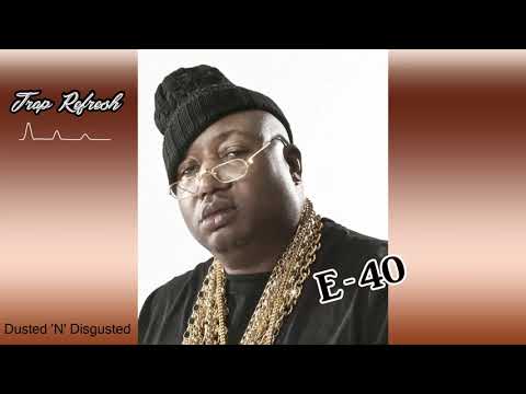 E-40 Feat. Spice 1, Celly Cel & Mac Mall - Dusted 'N' Disgusted [Trap Remix 2018] NEW