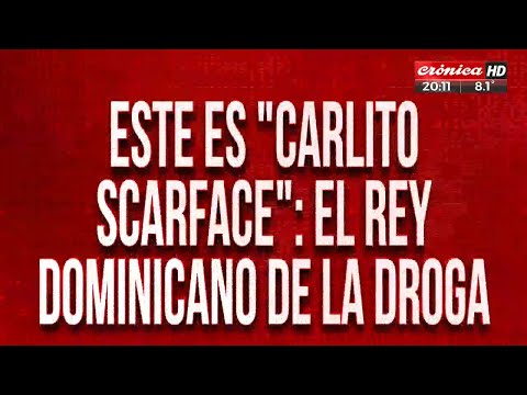 Este es "Carlito Scarface": el rey dominicano de la droga
