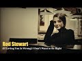 Rod Stewart - (If Loving You Is Wrong) I Don't Want to Be Right