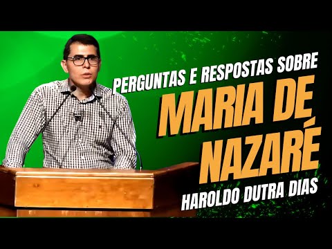 Perguntas e respostas sobre Maria de Nazaré - Haroldo Dutra Dias