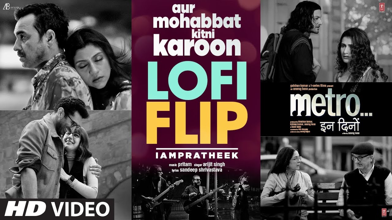 Aur Mohabbat Kitni Karoon (LoFi Flip) | Arijit Singh | Pritam | Metro...In Dino | IAMPRATHEEK