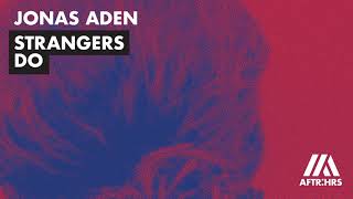 Jonas Aden - Strangers Do (Official Audio)