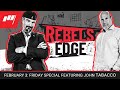Rebel's Edge EXTRA featuring John Tabacco