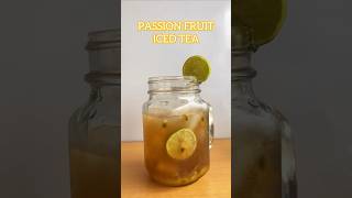PASSION FRUIT ICED TEA!! #foodie #food #cooking #recipe #simple #drink #youtubeshorts #shorts #easy