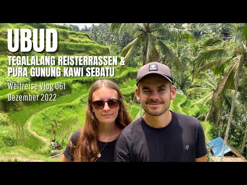Ubud - Tegalalang Reisterrassen & Pura Gunung Kawi Sebatu | Bali, Indonesien • Weltreise Vlog 061