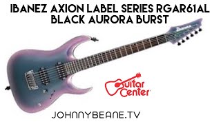 Video thumbnail for Ibanez Axion Label series RGAR61AL Black Aurora Burst Guitar Center 2/24/20 by Johnny Beane