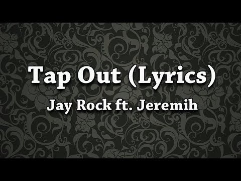 Jay Rock - Tap Out (Lyrics) ft. Jeremih