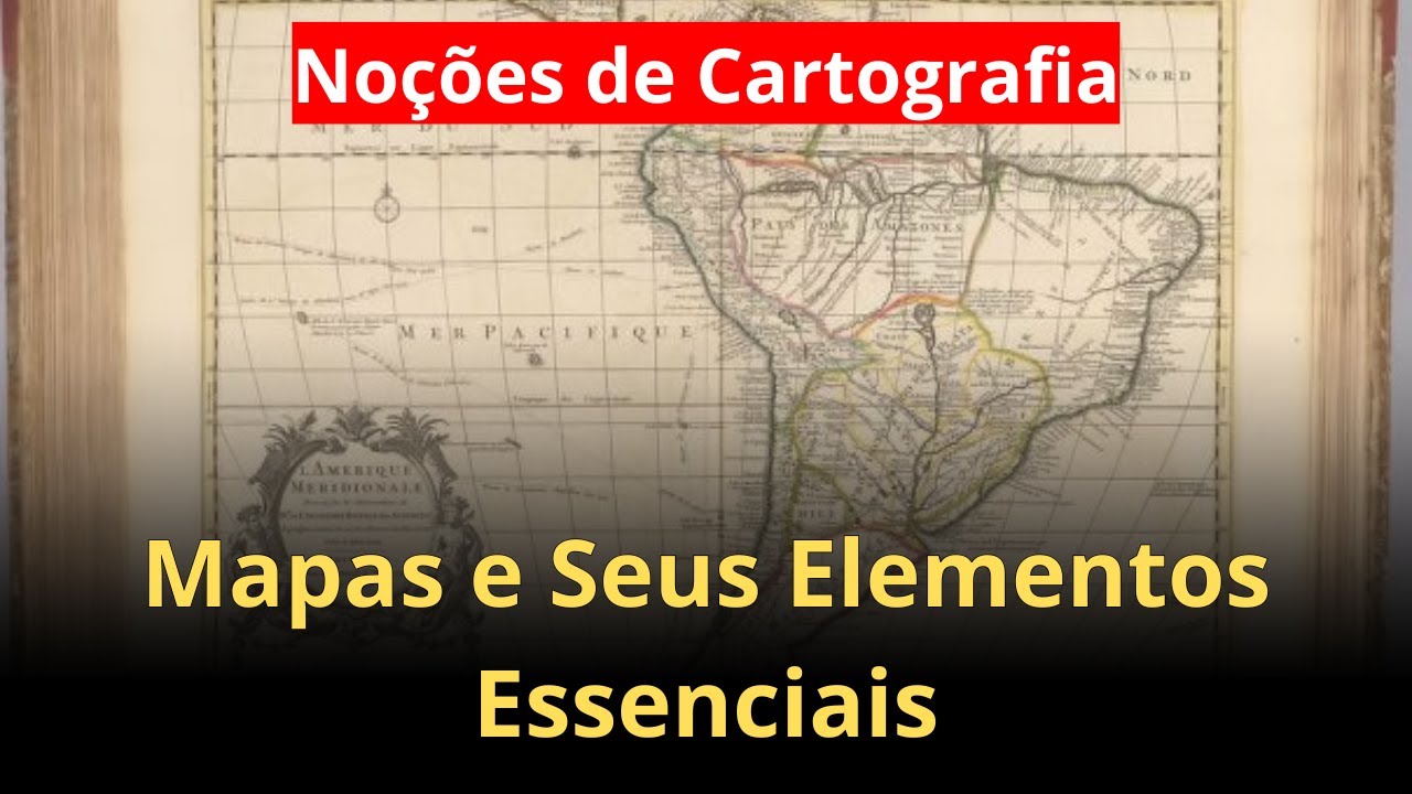 Noções de Cartografia: Sistema de Coordenadas, Escala e demais elementos essenciais